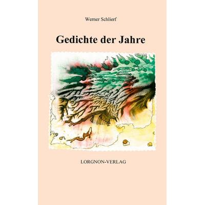 Gedichte der Jahre, Taschenbuch von Werner Schlierf, BoD - Books on Demand, 978-3-922045-22-9