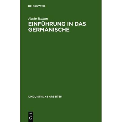 Einführung in das Germanische, Gebundene Ausgabe von Paolo Ramat, De Gruyter, 978-3-484-10411-2