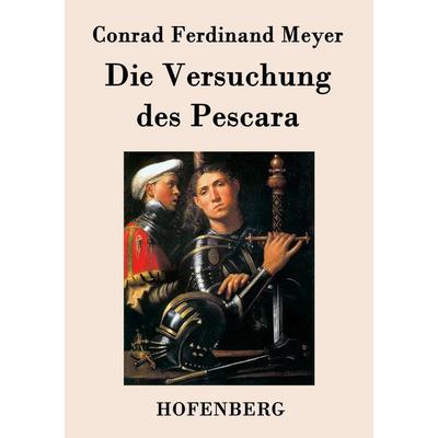 Die Versuchung des Pescara, Taschenbuch von Conrad Ferdinand Meyer, Hofenberg, 978-3-8430-4284-0