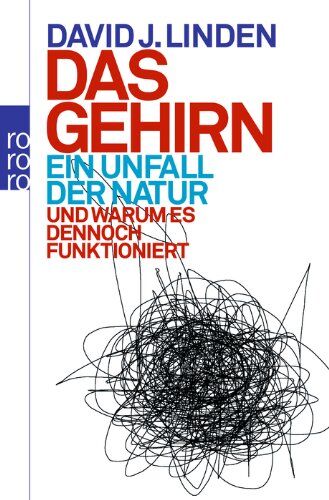 Linden, David J. - Das Gehirn - ein Unfall der Natur: Und warum es dennoch funktioniert - Preis vom 04.10.2026 03:51:26 h