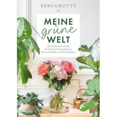 Meine grüne Welt, Gebundene Ausgabe von Bergamotte, Mvg, 978-3-7474-0285-6
