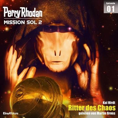 Perry Rhodan Mission SOL 2 Episode 01: Ritter des Chaos - Kai Hirdt, Audio, 4064066714666
