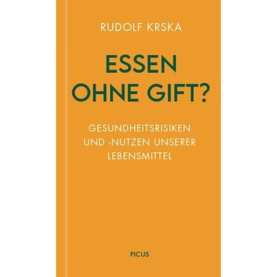 Essen ohne Gift?, Gebundene Ausgabe von Rudolf Krska, Picus