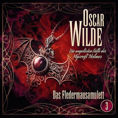 Oscar Wilde – Die ungelösten Fälle des Mycroft Holmes - Folge 3: Das Fledermausamulett - Oscar Wilde, Audio, 9783689848972