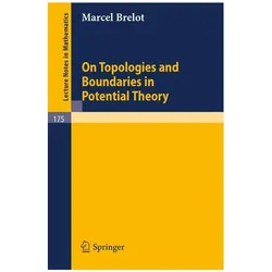 On Topologies and Boundaries in Potential Theory, Fachbücher von Marcel Brelot