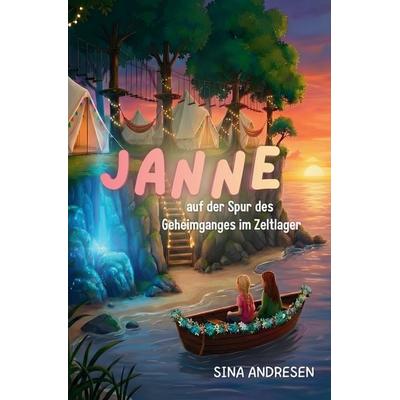 Janne auf der Spur des Geheimganges im Zeltlager, Taschenbuch von Sina Andresen, Tolino media, 978-3-8194-9143-6