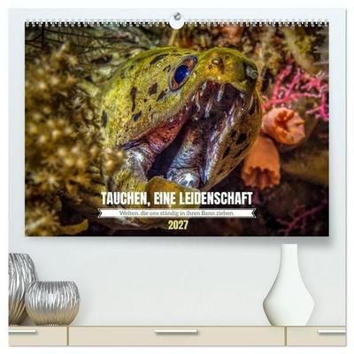 TAUCHEN, EINE LEIDENSCHAFT (hochwertiger Premium Wandkalender 2027 DIN A2 quer), Kunstdruck in Hochglanz