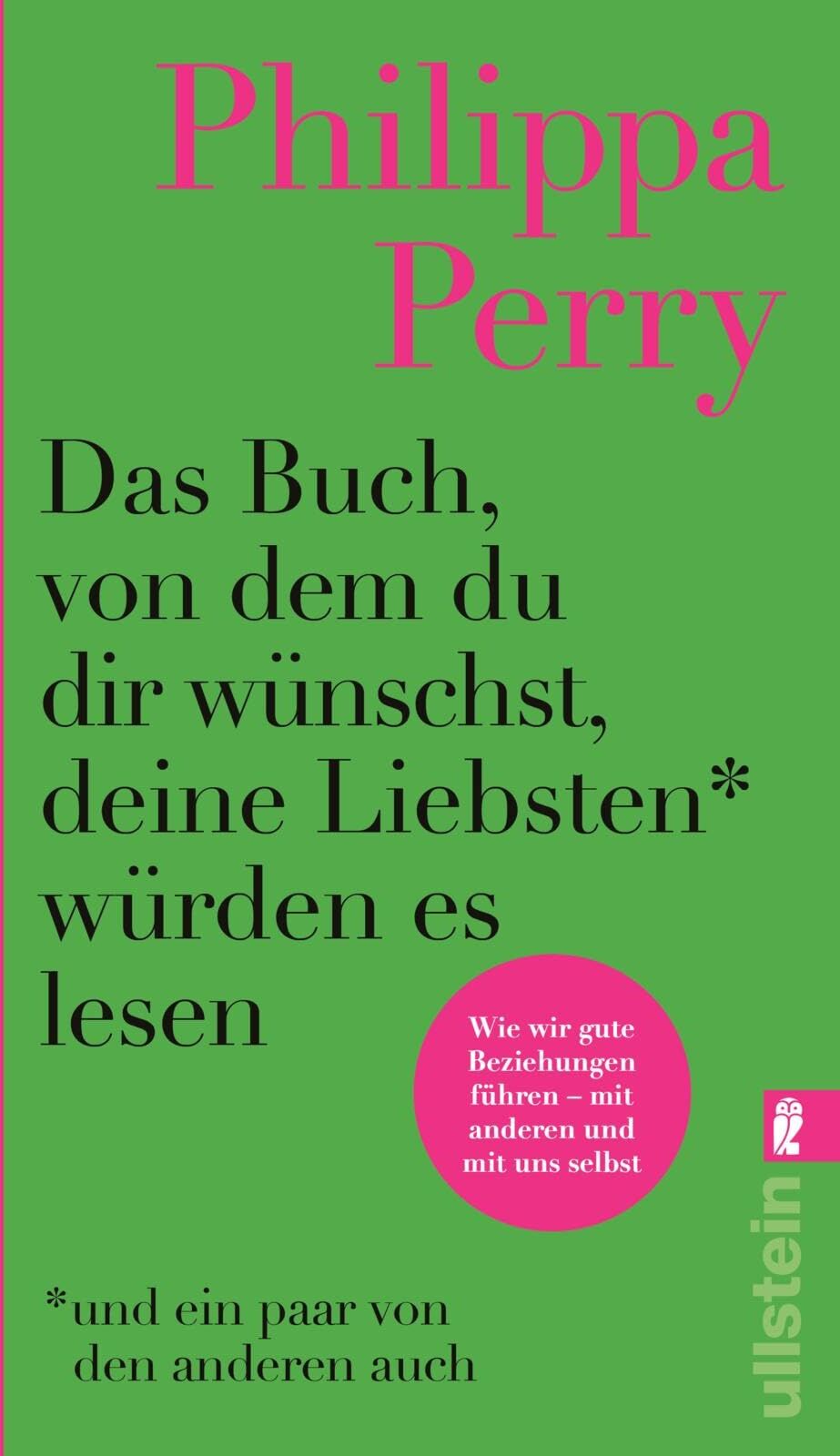Philippa Perry - Das Buch, von dem du dir wünschst, deine Liebsten würden es lesen (und ein paar von den anderen auch): Wie wir gute Beziehungen führen - mit anderen und mit uns selbst - Preis vom 18.10.2026 19:22:15 h