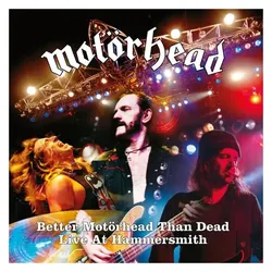 BMG Rights Management, Schallplatten, Better Motörhead Than Dead (Live at Hammersmith) (Motörhead)