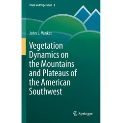 Vegetation Dynamics on the Mountains and Plateaus of the American Southwest, Fachbücher von John Vankat