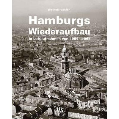 Hamburgs Wiederaufbau in Luftaufnahmen von 1954 - 1965, Gebundene Ausgabe von Joachim Paschen, Medien-Verlag Schubert
