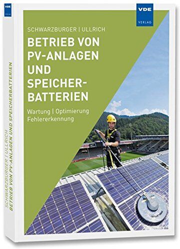 Heiko Schwarzburger - Störungsfreier Betrieb von PV-Anlagen und Speichersystemen: Monitoring · Optimierung · Fehlererkennung - Preis vom 14.10.2026 23:07:16 h
