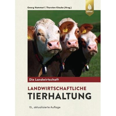 Landwirtschaftliche Tierhaltung, Taschenbuch von Georg Hammerl,Thorsten Klauke, Verlag Eugen Ulmer, 978-3-8186-1507-9