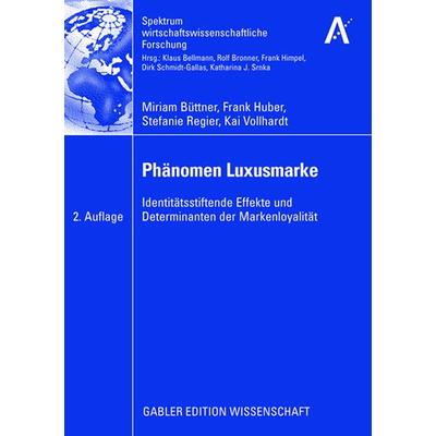 Phänomen Luxusmarke, Taschenbuch von Miriam Büttner,Frank Huber,Stefanie Regier,Kai Vollhardt, Betriebswirtschaftlicher Verlag Gabler,