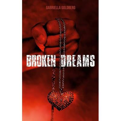 Broken Dreams, Taschenbuch von Gabriella Goldberg, BoD – Books on Demand, 978-3-7519-8425-6