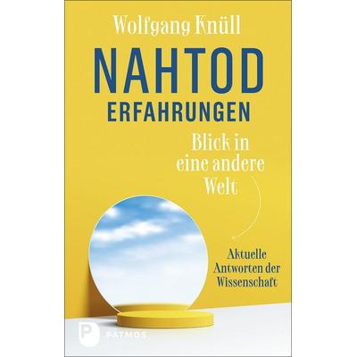 Nahtoderfahrungen - Blick in eine andere Welt, Gebundene Ausgabe von Wolfgang Knüll, Patmos Verlag, 978-3-8436-1454-2