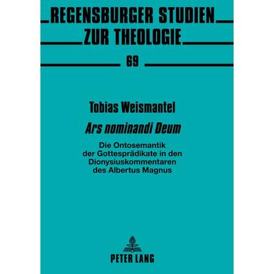 «Ars nominandi Deum», Gebundene Ausgabe von Tobias Weismantel, Peter Lang GmbH, Internationaler Verlag der Wissenschaften, 978-3-631-58812-3