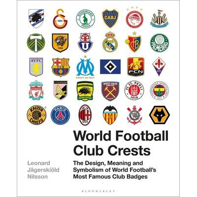 World Football Club Crests, Gebundene Ausgabe von Leonard Jagerskiold Nilsson, Bloomsbury Trade, 978-1-4729-5425-1