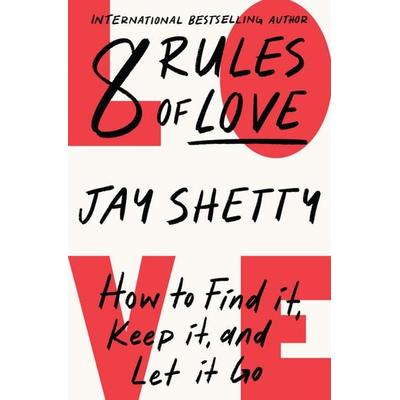 Shetty, J: 8 Rules of Love, Taschenbuch von Jay Shetty, HarperCollins, 978-0-00-847166-8