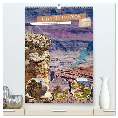 GRAND CANYON Imposante Aussichten (hochwertiger Premium Wandkalender 2027 DIN A2 hoch), Kunstdruck in Hochglanz