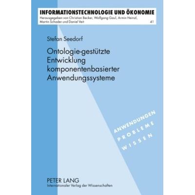 Ontologie-gestuetzte Entwicklung komponentenbasierter Anwendungssysteme, Gebundene Ausgabe von Stefan Seedorf, Peter Lang GmbH, Internationaler Verlag