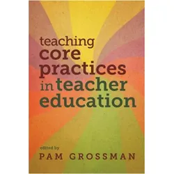 Teaching Core Practices in Teacher Education, Schulbücher von Pam Grossman