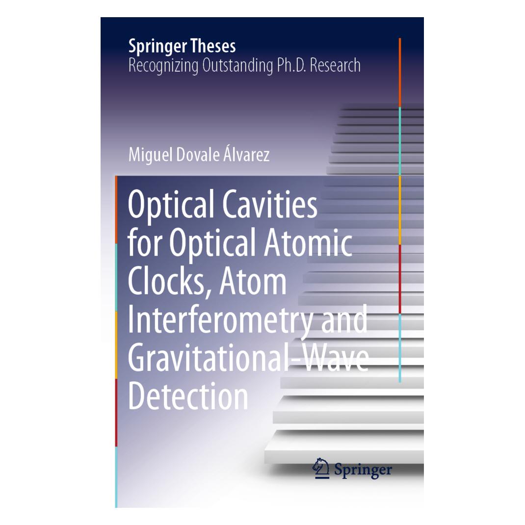 Springer Optical Cavities for Optical Atomic Clocks, Atom Interferometry and Gravitational-Wave Detection (Englisch, Softcover, Miguel Dovale Álvarez) (56156838)