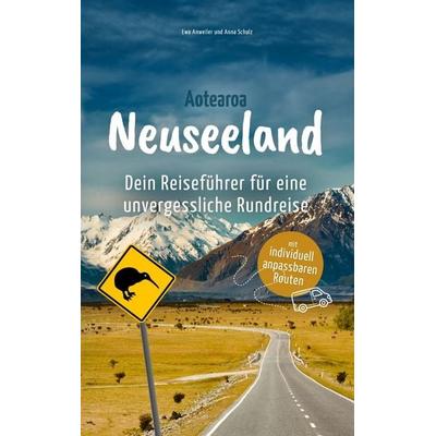 Neuseeland - Dein Reiseführer für eine unvergessliche Rundreise:, Taschenbuch von Ewa Anweiler, Verlagshaus Nordberg, 978-3-912310-02-3
