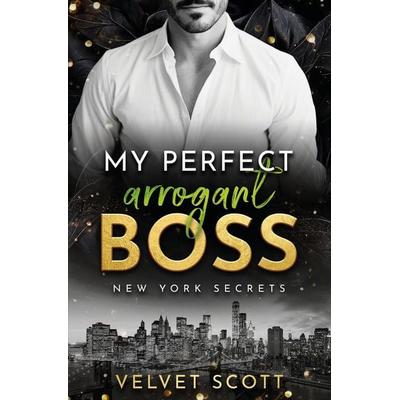 My perfect arrogant Boss, Taschenbuch von Velvet Scott, Tolino media, 978-3-7592-4634-9