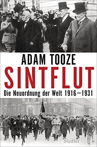 Adam Tooze - Sintflut: Die Neuordnung der Welt 1916-1931 - Preis vom 04.10.2026 03:51:26 h