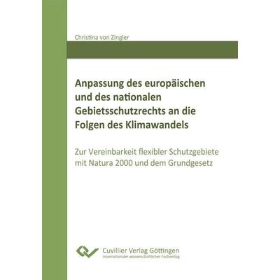 Anpassung des europäischen und des nationalen Gebietsschutzrechts an die Folgen des Klimawandels. Zur Vereinbarkeit flexibler Schutzgebiete mit Natura