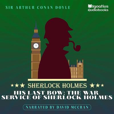 His Last Bow: The War Service of Sherlock Holmes - Arthur Conan Doyle, Audio, 9783991626084
