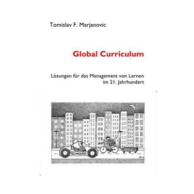 Global Curriculum, Taschenbuch von Tomislav Marjanovic, Epubli, 978-3-8442-2651-5