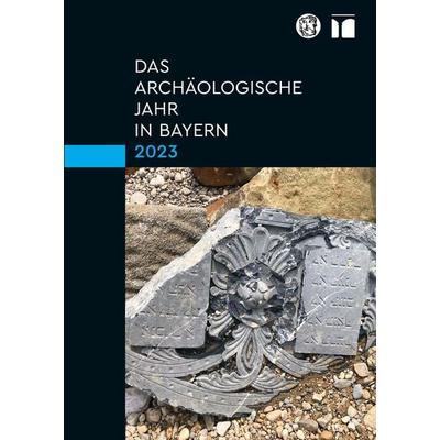 Das archäologische Jahr in Bayern 2023, Gebundene Ausgabe von , Schnell & Steiner, 978-3-7954-3938-5