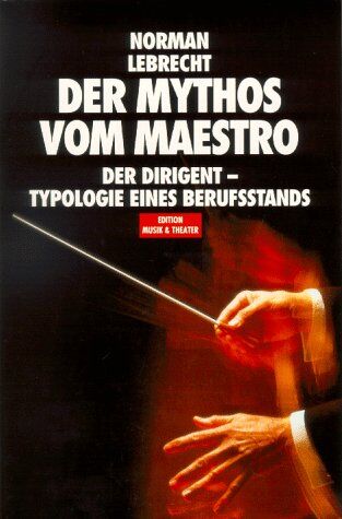 Norman Lebrecht - Der Mythos vom Maestro - Preis vom 14.10.2026 23:07:16 h