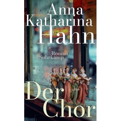 Der Chor, Gebundene Ausgabe von Anna Katharina Hahn, Suhrkamp, 978-3-518-43160-3