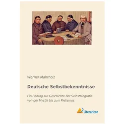 Deutsche Selbstbekenntnisse, Biografien von Werner Mahrholz