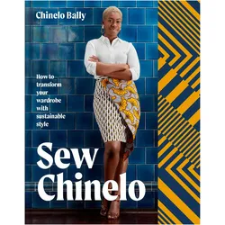 Sew Chinelo: How to transform your wardrobe with sustainable style, Ratgeber von Chinelo Bally