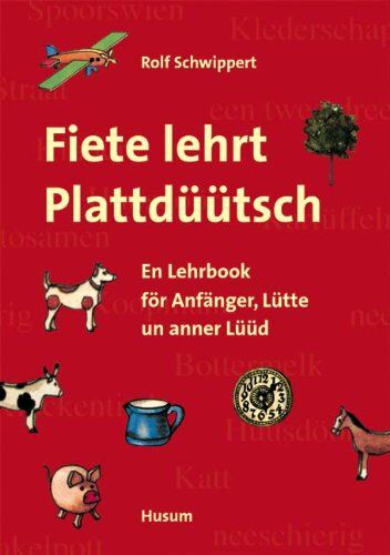 Rolf Schwippert - Fiete lehrt Plattdüütsch: En Lehrbook för Anfänger, Lütte un anner Lüüd - Preis vom 11.10.2026 03:10:56 h