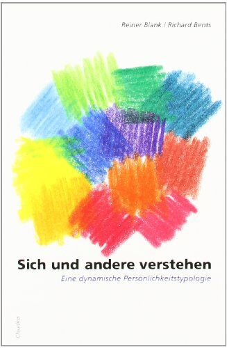 Reiner Blank - Sich und andere verstehen: Eine dynamische Persönlichkeitstypologie - Preis vom 09.10.2026 07:28:09 h