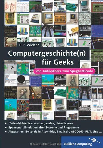 Wieland, H. R. - Computergeschichte(n) - nicht nur für Geeks: Von Antikythera zur Cloud (Galileo Computing) - Preis vom 09.10.2026 07:28:09 h
