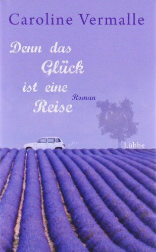 Caroline Vermalle - Denn das Glück ist eine Reise: Roman - Preis vom 08.10.2026 07:26:42 h