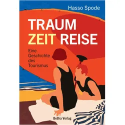 Traum Zeit Reise, Ratgeber von Hasso Spode