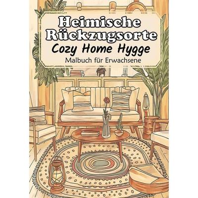 Malbuch für Erwachsene - Hygge Malbuch Cozy Home Entspannung - Heimische Rückzugsorte, Taschenbuch von Tarris Kidd, Tredition, 978-3-384-27575-2