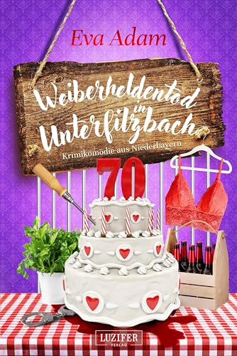 Eva Adam - WEIBERHELDENTOD IN UNTERFILZBACH: Krimikomödie aus Niederbayern - Preis vom 10.10.2026 11:48:34 h