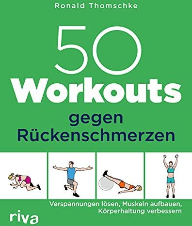 Ronald Thomschke - 50 Workouts gegen Rückenschmerzen: Verspannungen lösen, Muskeln aufbauen, Körperhaltung verbessern - Preis vom 15.10.2026 23:06:25 h