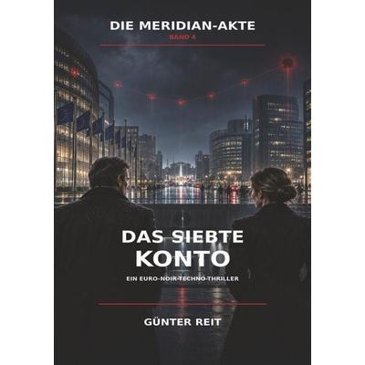 Das siebte Konto, Taschenbuch von Günter Reit, Tolino media, 978-3-695-64678-4