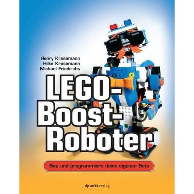 LEGO®-Boost-Roboter, Taschenbuch von Henry Krasemann,Hilke Krasemann,Michael Friedrichs, Dpunkt.verlag, 978-3-86490-536-0