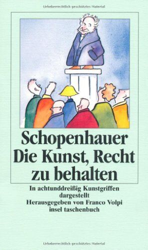Arthur Schopenhauer - Die Kunst, Recht zu behalten: In achtunddreißig Kunstgriffen dargestellt (insel taschenbuch) - Preis vom 09.10.2026 07:28:09 h