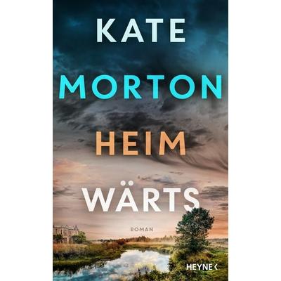 Heimwärts, Gebundene Ausgabe von Kate Morton, Heyne, 978-3-453-27425-9